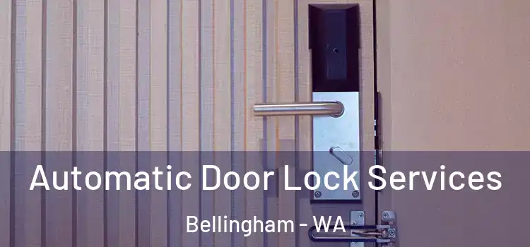Automatic Door Lock Services Bellingham - WA