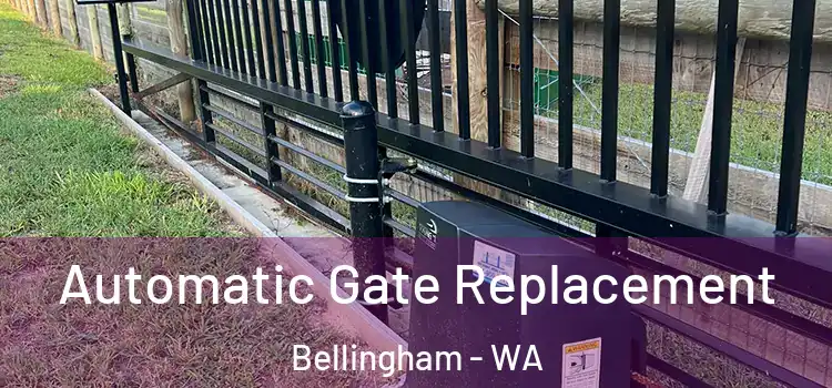  Automatic Gate Replacement Bellingham - WA