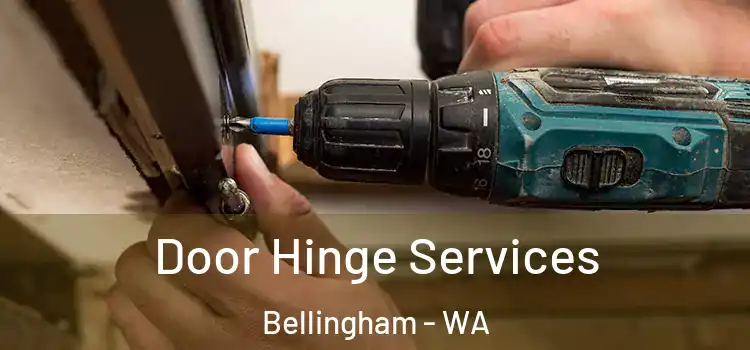 Door Hinge Services Bellingham - WA