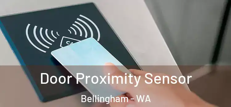 Door Proximity Sensor Bellingham - WA