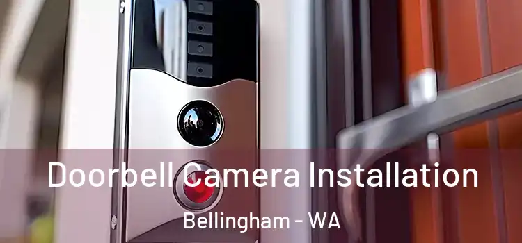  Doorbell Camera Installation Bellingham - WA