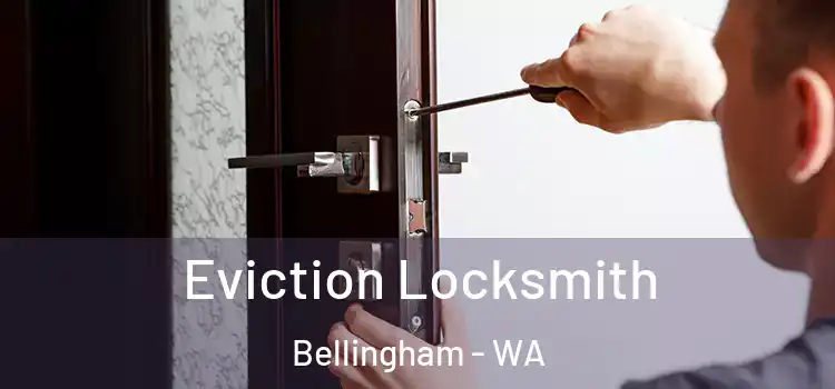 Eviction Locksmith Bellingham - WA