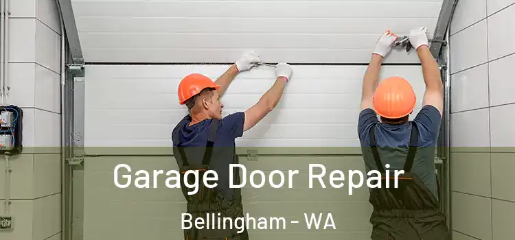  Garage Door Repair Bellingham - WA