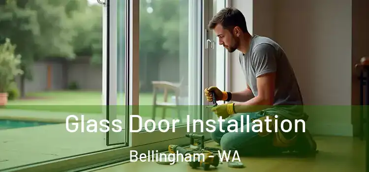 Glass Door Installation Bellingham - WA