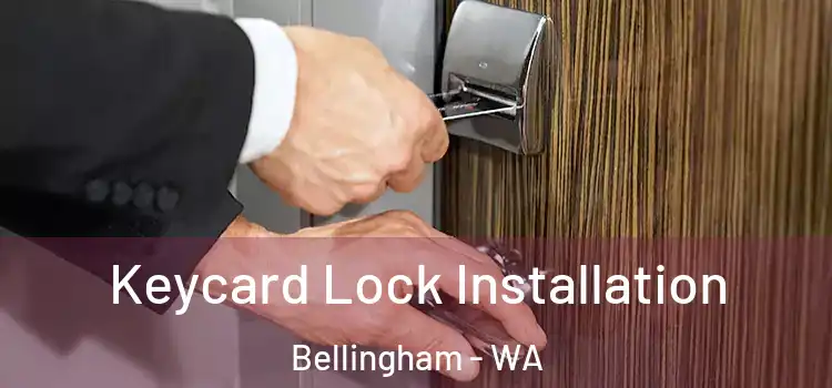 Keycard Lock Installation Bellingham - WA