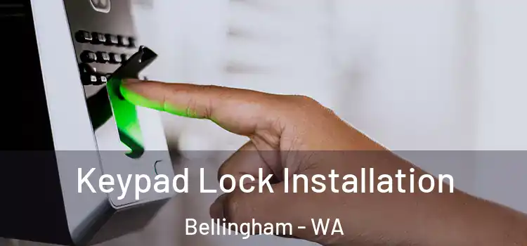 Keypad Lock Installation Bellingham - WA