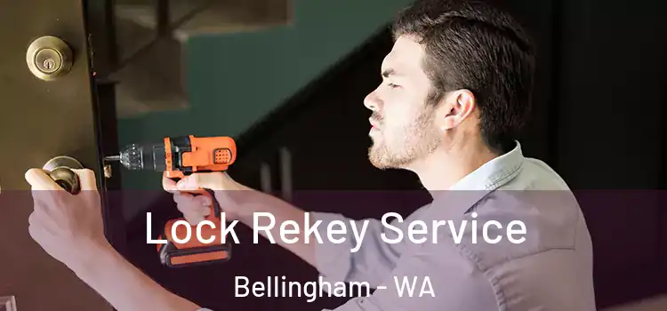 Lock Rekey Service Bellingham - WA