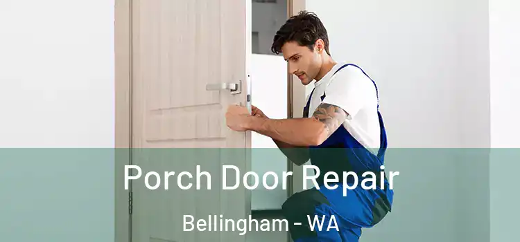  Porch Door Repair Bellingham - WA