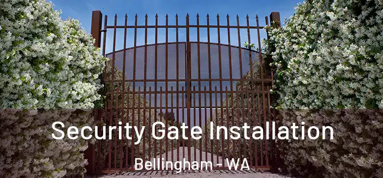 Security Gate Installation Bellingham - WA